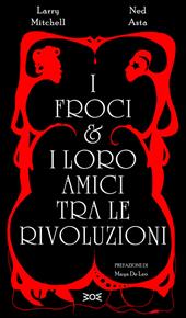 I froci e i loro amici tra le rivoluzioni