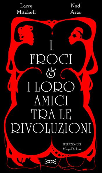 I froci e i loro amici tra le rivoluzioni - Larry Mitchell, Ned Asta - Libro WoM Edizioni 2025, Rosa | Libraccio.it