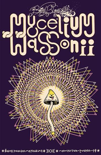 Mycelium Wassonii. Ediz. illustrata - Brian Blomerth - Libro WoM Edizioni 2024, Ivory | Libraccio.it