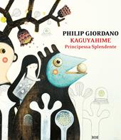Kaguyahime, principessa splendente. Ediz. a colori