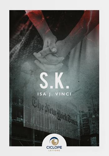 S.K. - Isa J. Vinci - Libro Ciclope Lettore 2022 | Libraccio.it