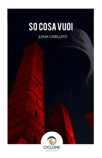 So cosa vuoi - Jlenia Casellato - Libro Ciclope Lettore 2025 | Libraccio.it