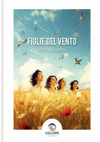 Figlie del vento - Silvestra Sorbera - Libro Ciclope Lettore 2026 | Libraccio.it