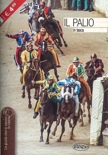 Il Palio in tasca  - Libro Il Leccio 2022, Le guide che ti vanno in tasca | Libraccio.it