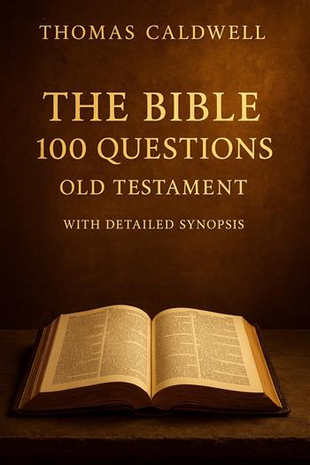 The Bible 100 questions. Old Testament - Thomas Caldwell - Libro Latorre Editore 2025 | Libraccio.it