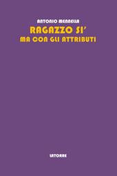 Ragazzo sì ma con gli attributi