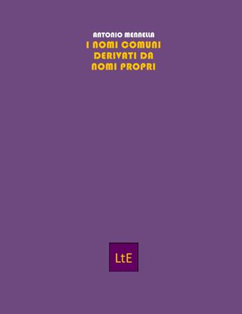 I nomi comuni derivati da nomi propri - Antonio Mennella - Libro Latorre 2024 | Libraccio.it