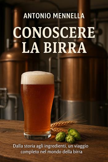 Conoscere la birra - Antonio Mennella - Libro Latorre 2023 | Libraccio.it