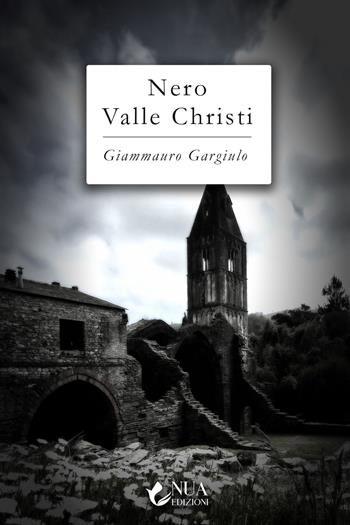 Nero Valle Christi - Giammauro Gargiulo - Libro Nua 2023 | Libraccio.it