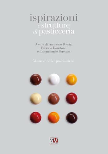 Ispirazioni e strutture di pasticceria. Manuale tecnico professionale  - Libro Multiverso 2022 | Libraccio.it