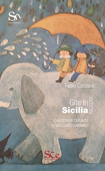 Gite in Sicilia. Chiacchiere durante il mio lungo cammino - Fabio Canziani - Libro Spazio Cultura 2022, Spazio narrativa | Libraccio.it