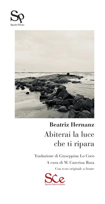 Abiterai la luce che ti ripara. Testo spagnolo a fronte - Beatriz Hernanz - Libro Spazio Cultura 2022, Spazio poesia | Libraccio.it