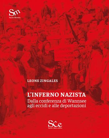 L'inferno nazista. Dalla conferenza di Wannsee agli eccidi e alle deportazioni - Leone Zingales - Libro Spazio Cultura 2023, Spazio memoria | Libraccio.it