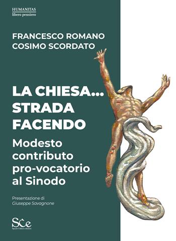 La Chiesa... Strada facendo. Modesto contributo pro-vocatorio al Sinodo - Francesco Romano, Cosimo Scordato - Libro Spazio Cultura 2023, Humanitas libero pensiero | Libraccio.it