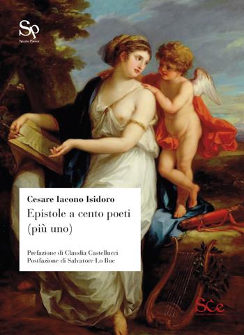 Epistole a cento poeti (più uno) - Cesare Iacono Isidoro - Libro Spazio Cultura 2024, Spazio poesia | Libraccio.it