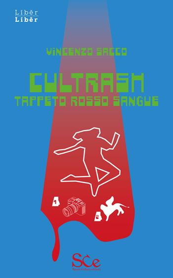 Cultrash. Tappeto rosso sangue - Vincenzo Sacco - Libro Spazio Cultura 2025, Liber liber | Libraccio.it
