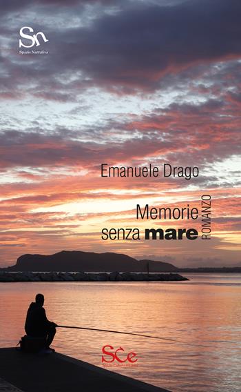 Memorie senza mare - Emanuele Drago - Libro Spazio Cultura 2025, Spazio narrativa | Libraccio.it