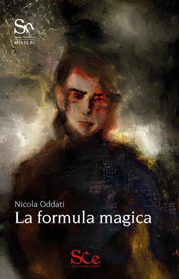 La formula magica - Nicola Oddati - Libro Spazio Cultura 2025, Spazio narrativa | Libraccio.it