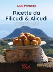 Ricette da Filicudi & Alicudi. Racconti di cucina condivisa tra tradizione e creatività