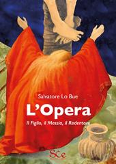 L'opera. Il figlio, il Messia, il Redentore