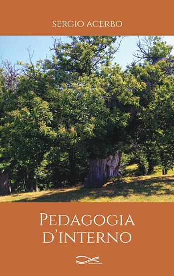 Pedagogia d'interno. Nuova ediz. - Sergio Acerbo - Libro Edizioni Vallescrivia 2022 | Libraccio.it