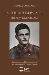 La guerra di Palmiro. Per non dimenticare. Nuova ediz.