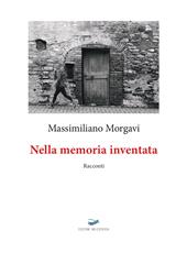 Nella memoria inventata. Nuova ediz.