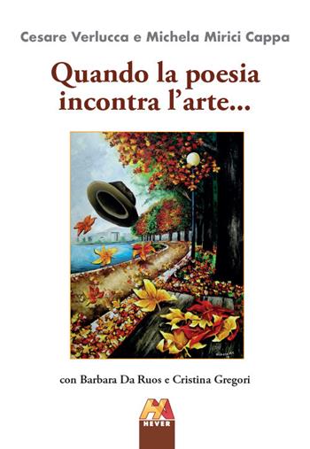 Quando la poesia incontra l'arte... - Cesare Verlucca, Michela Mirici Cappa, Barbara Da Ruos - Libro Hever 2024 | Libraccio.it