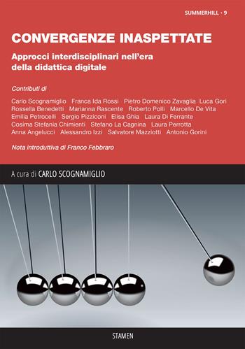 Convergenze inaspettate. Approcci interdisciplinari nell'era della didattica digitale  - Libro Stamen 2022, Summerhill | Libraccio.it