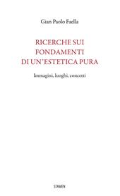Ricerche sui fondamenti di un'estetica pura. Immagini, luoghi, concetti