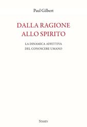 Dalla ragione allo spirito. La dinamica affettiva del conoscere umano