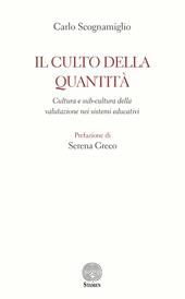 Il culto della quantità. Cultura e sub-cultura della valutazione nei sistemi educativi