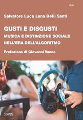 Gusti e disgusti. Musica e distinzione sociale nell'era dell'algoritmo