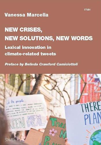 New crises, new solutions, new words. Lexical innovation in climate-related tweets - Vanessa Marcella - Libro Stamen 2025, Studi | Libraccio.it