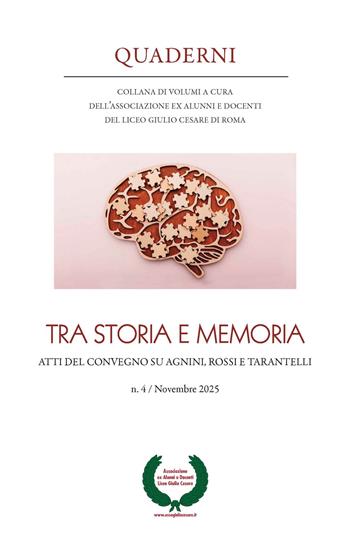 Quaderni. Collana di volumi a cura dell’Associazione ex alunni e docenti del Liceo Giulio Cesare di Roma (2025). Vol. 4: Tra storia e memoria. Atti del convegno su Agnini, Rossi e Tarantelli  - Libro Stamen 2025 | Libraccio.it