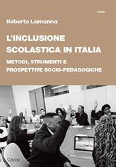 L'inclusione scolastica in Italia. Metodi, strumenti e prospettive socio-pedagogiche