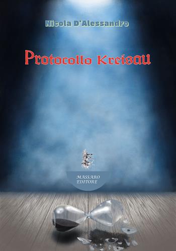 Protocollo Kreisau. Con postfazione corredata da 416 note - Nicola D'Alessandro - Libro Massaro 2023, Fantascienza | Libraccio.it