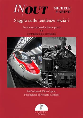 In out. Saggio sulle tendenze sociali. Eccellenze nazionali e buone prassi tra contraddizioni e ambiguità. Ediz. integrale - Michele Marino - Libro Massaro 2024 | Libraccio.it