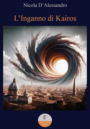 L'inganno di Kairos - Nicola Dalessandro - Libro Massaro 2025 | Libraccio.it