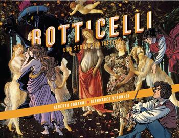 Botticelli. Una storia fantastica - Alberto Bonanni, Gianmarco Veronesi - Libro minibombo 2022 | Libraccio.it
