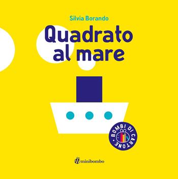 Quadrato al mare. Ediz. a colori - Silvia Borando - Libro minibombo 2025, Bombi di cartone | Libraccio.it