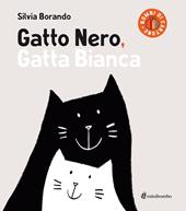 Gatto nero, gatta bianca. Ediz. a colori