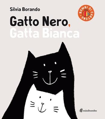 Gatto nero, gatta bianca. Ediz. a colori - Silvia Borando - Libro minibombo 2026, Bombi di cartone | Libraccio.it
