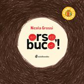 Orso, buco! Ediz. a colori