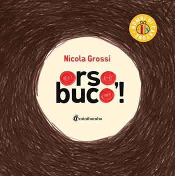 Orso, buco! Ediz. a colori - Nicola Grossi - Libro minibombo 2026, Bombi di cartone | Libraccio.it
