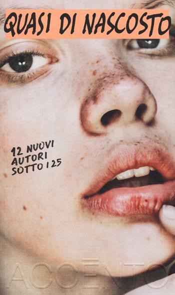 Quasi di nascosto - Nicolò Bellon, Casella Riccardo, Cori Emma - Libro Accento 2022, Accento acuto | Libraccio.it