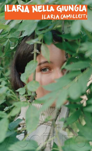 Ilaria nella giungla - Ilaria Camilletti - Libro Accento 2026, Accento acuto | Libraccio.it