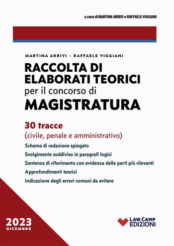 Raccolta di elaborati teorici per il concorso in magistratura. 30 tracce (civile, penale, amministrativo) - Raffaele Viggiani, Martina Arrivi - Libro Law Camp 2023 | Libraccio.it