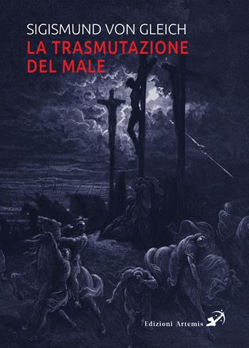 La trasmutazione del male - Sigismund von Gleich - Libro Artemis (Ozzano dell'Emilia) 2023 | Libraccio.it