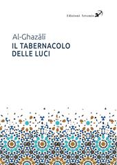 Il tabernacolo delle luci. Michkat Al-Anwar